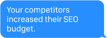 Your competitors increased their SEO budget.